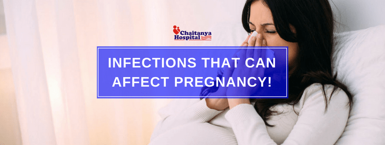 Infections that can Affect Pregnancy!