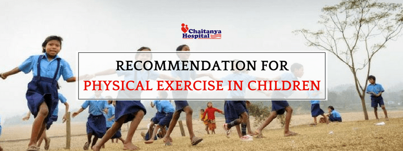 RECOMMENDATION FOR PHYSICAL EXERCISE IN CHILDREN