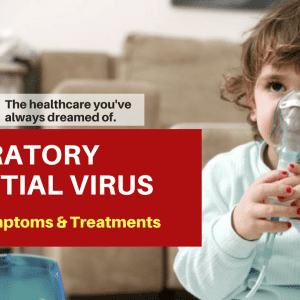 Causes, Symptoms, And Treatment of Respiratory Syncytial Virus