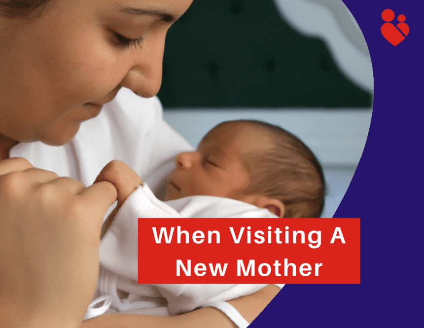 Do’s And Don’ts When Visiting A New Mother