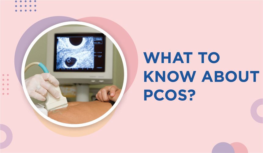 What To Know About PCOS?