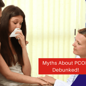 Myths About PCOD Debunked!