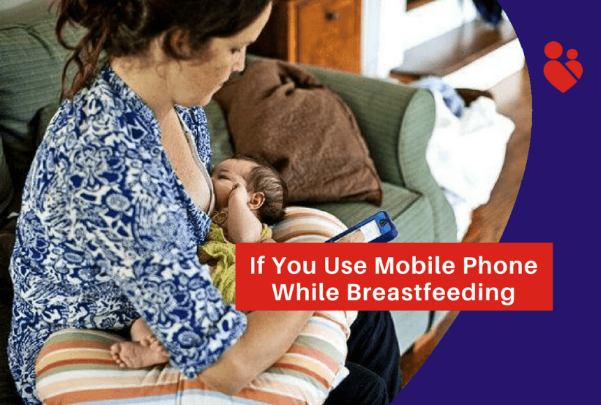 What Happens If You Use Mobile Phone While Breastfeeding?
