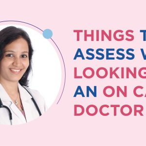 Things To Assess When Looking For An On Call Doctor