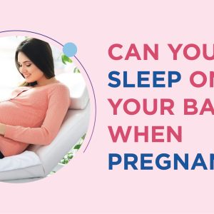 Can You Sleep on Your Back When Pregnant?