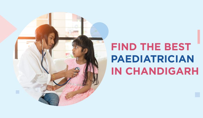 Find the Best Paediatrician in Chandigarh